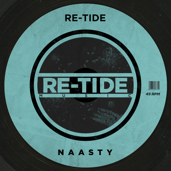 Re-Tide - Naasty / Re-Tide Music