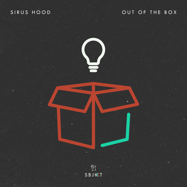 Sirus Hood - Out Of The Box / Armada Subjekt
