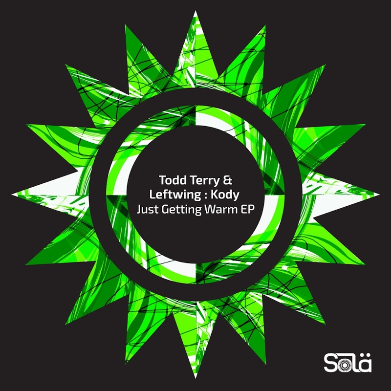 Todd Terry & Leftwing Kody - Just Getting Warm / Sola