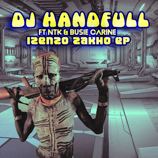 DJ HandFull - Izenzo Zakho EP / Afro Rebel Music