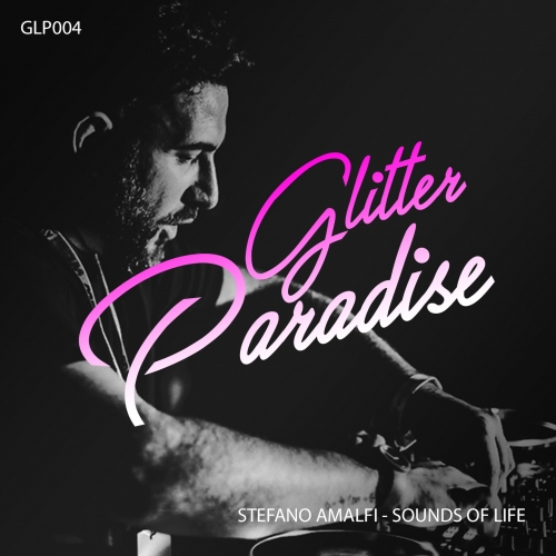 Stefano Amalfi - Sounds of Life / Glitter Paradise