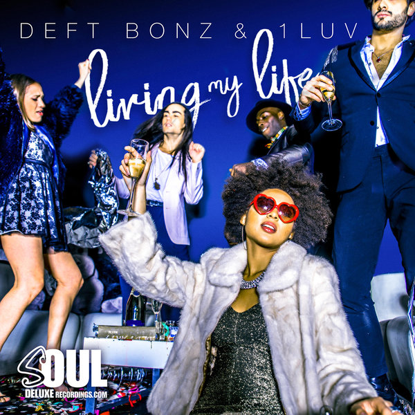 Deft Bonz & 1Luv - Living My Life / Soul Deluxe