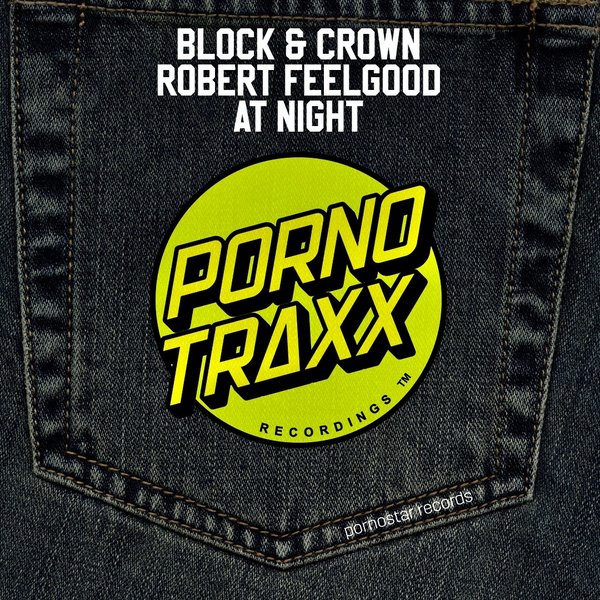 Block & Crown, Robert Feelgood - At Night / PornoStar Records (US)