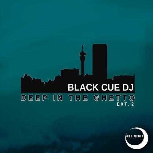 Black Cue Dj - Deep In The Ghetto Ext.2 / OBS Media