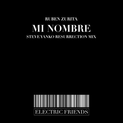 Ruben Zurita - Mi Nombre / ELECTRIC FRIENDS MUSIC
