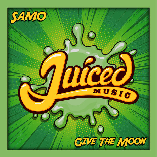 Samo - Give The Moon / Juiced Music