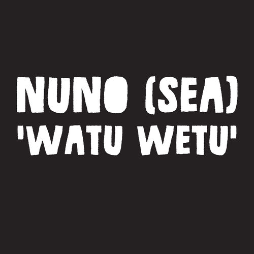 Nuno (SEA) - Watu Wetu / Our Favourite Mood