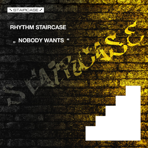 Rhythm Staircase - Nobody Wants / Staircase records