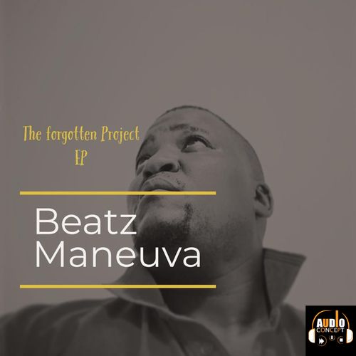 Beatz Maneuva - The Forgotten Project / Audio Concept