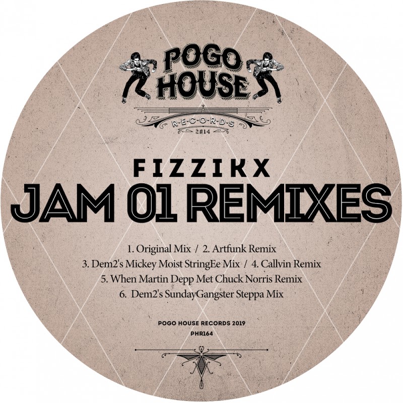 Fizzikx - Jam 01 (Remixes) / Pogo House Records