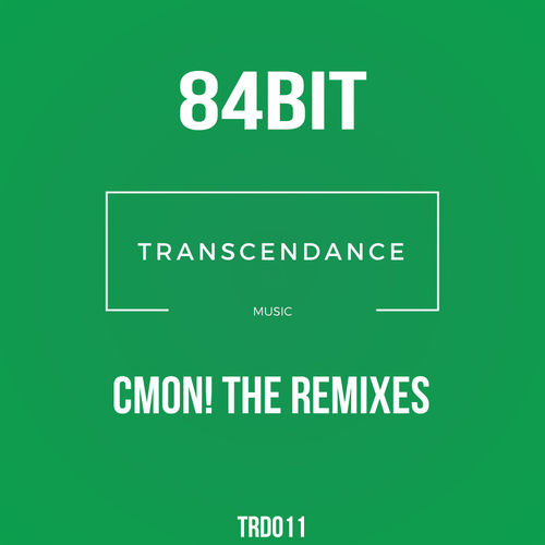 84Bit - Cmon! The Remixes / Transcendance Music
