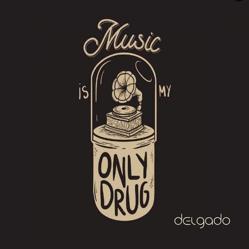 Delgado - Music Is My Only Drug / Groove Code
