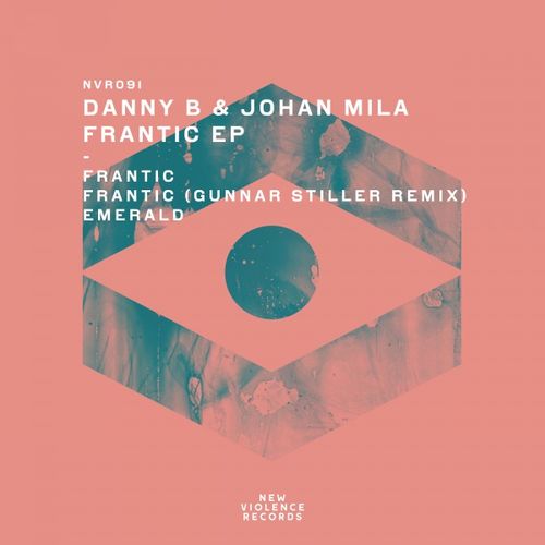 Danny B & Johan Mila - Frantic EP / New Violence Records