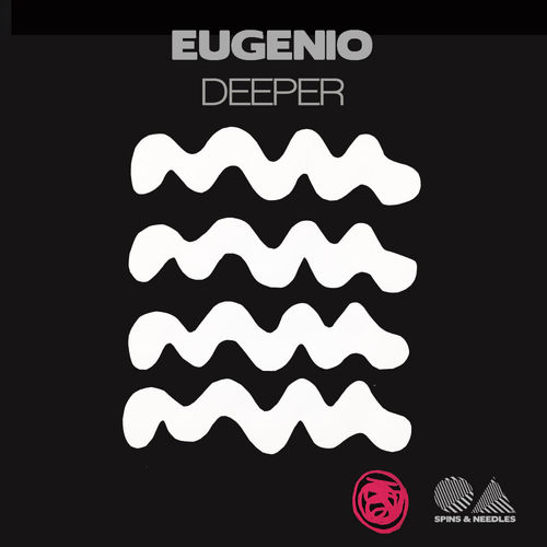 Eugenio - Deeper / Spins & Needles