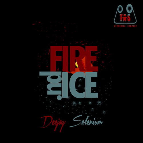 Deejay Selenium - Fire & Ice / TAS Sole