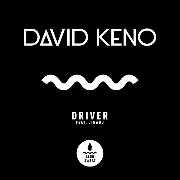 David Keno feat. Jinadu - Driver / Club Sweat