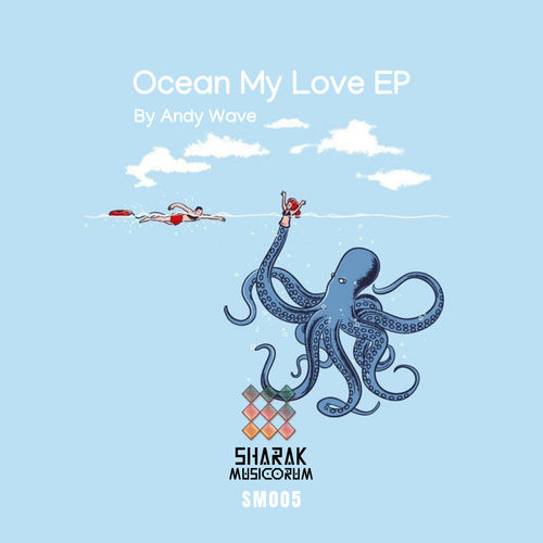 Andy Wave - Ocean My Love / Sharak Musicorum