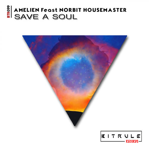 Amelien ft Norbit Housemaster - Save A Soul / Bit Rule Records