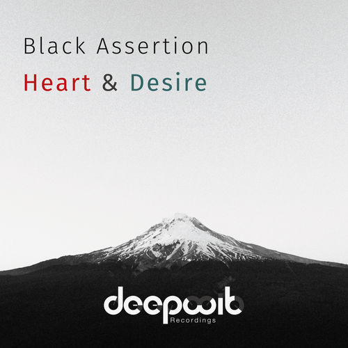 Black Assertion - Heart & Desire / DeepWit Recordings