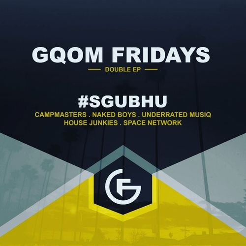 VA - #GqomFridays Sgubhu Ep / Durban Gqom & Sgubhu Records