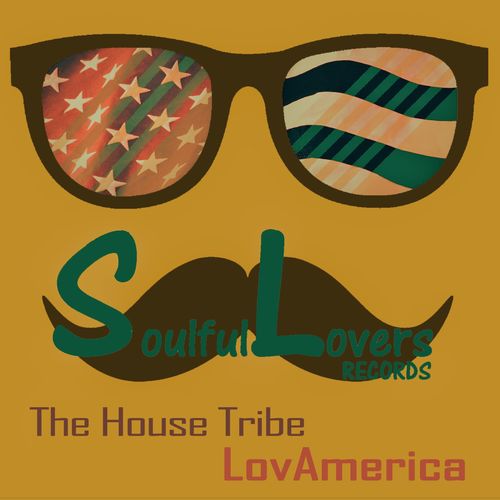 The House Tribe - LovAmerica / SoulfulLovers