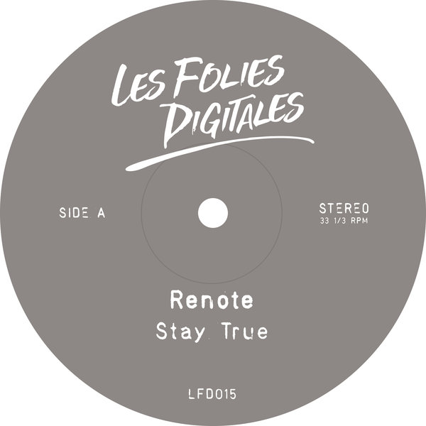 Renote - Stay True / Les Folies Digitales