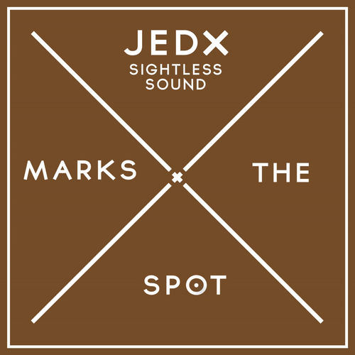 JedX - Sightless Sound / Music Marks The Spot