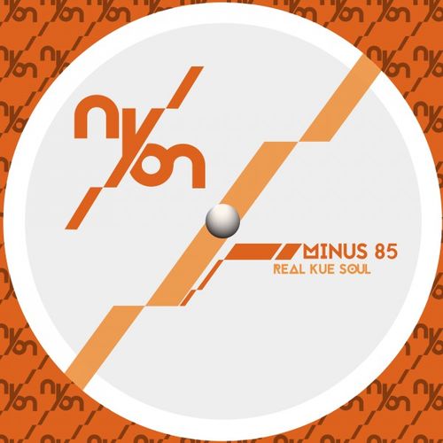 Real Kue Soul - Minus 85 / NYON Records