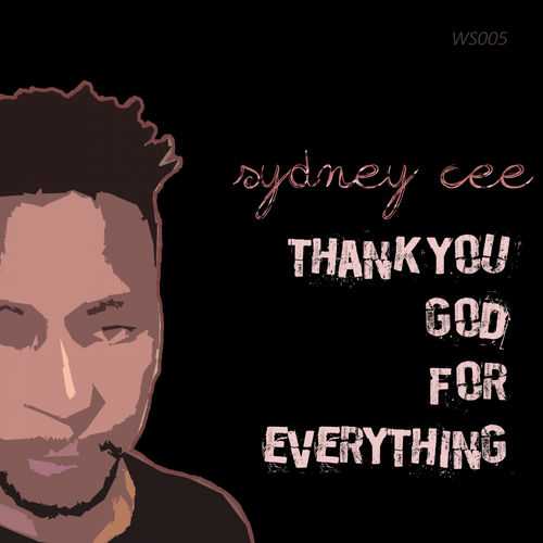 Sydney Cee - Thank You God For Everything / WickedSoulRecords