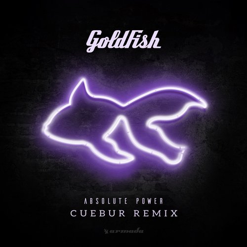 Goldfish - Absolute Power (Cuebur Remix) / Armada Music