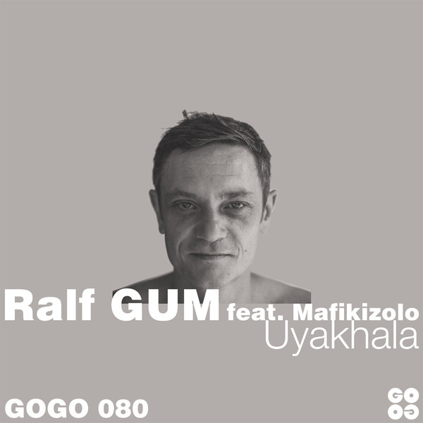 Ralf GUM feat. Mafikizolo - Uyakhala / GOGO Music