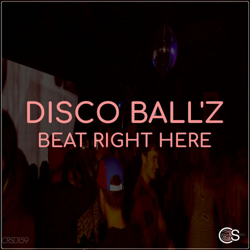Disco Ball'z - Beat Right Here / Craniality Sounds