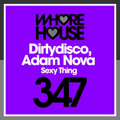 DirtyDisco, Adam Nova - Sexy Thing / Whore house recordings