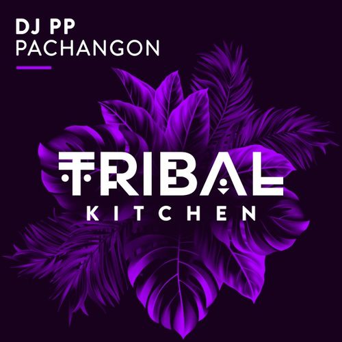 DJ PP - Pachangon / Tribal Kitchen