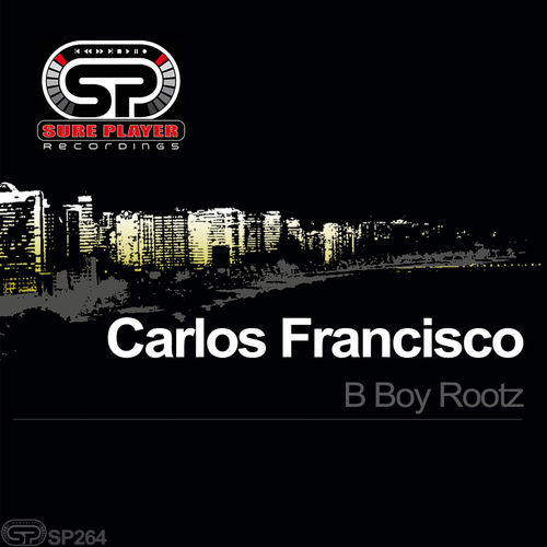 Carlos Francisco - B Boy Rootz / SP Recordings