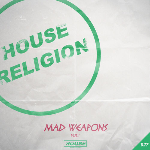 VA - Mad Weapons / House Religion Recordings