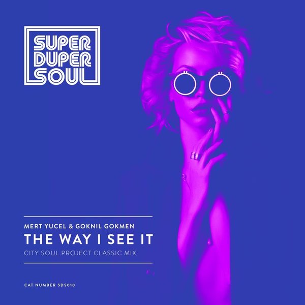 Mert Yucel & Goknil Gokmen - The Way I See It / SuperDuperSoul