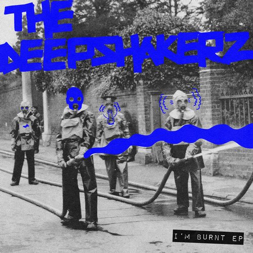 The Deepshakerz - I'm Burnt EP / Snatch! Records