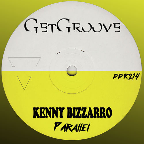 Kenny Bizzarro - Parallel / Get Groove Record