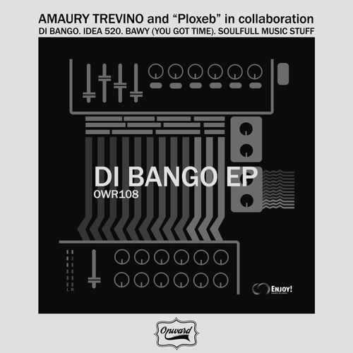 Amaury Trevino & Ploxeb - Di Bango / Onward Recordings