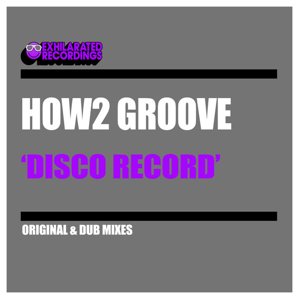 How2 Groove - Disco Record / Exhilarated Recordings