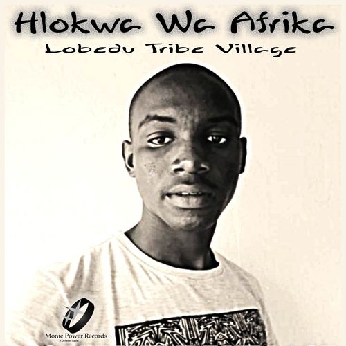 Hlokwa Wa Afrika - Lobedu Tribe Village / Monie Power Records