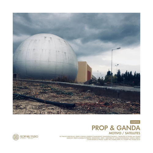 Prop & Ganda - Motivo / Satellites / Glory Hill Studio