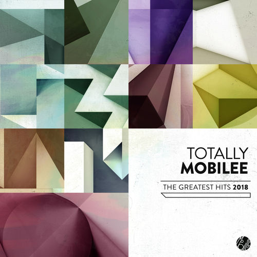 VA - Totally Mobilee - The Greatest Hits 2018 / Mobilee Records