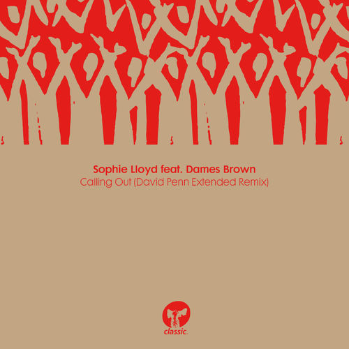 Sophie Lloyd - Calling Out (feat. Dames Brown) (David Penn Extended Remix) / Classic Music Company