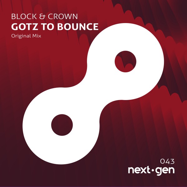 Block & Crown - Gotz to Bounce / Next-Gen-Records