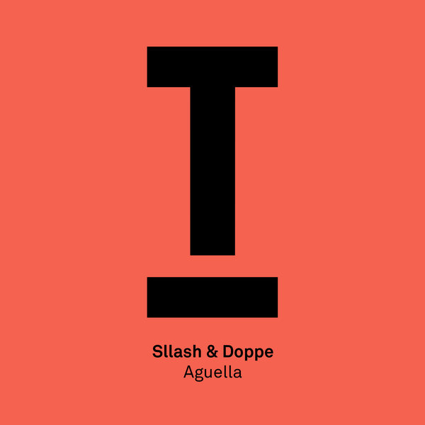 Sllash & Doppe - Aguella / Toolroom