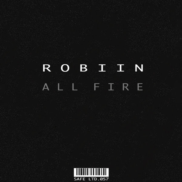 Robiin - All Fire EP / Safe Ltd. (Safe Music Limited)