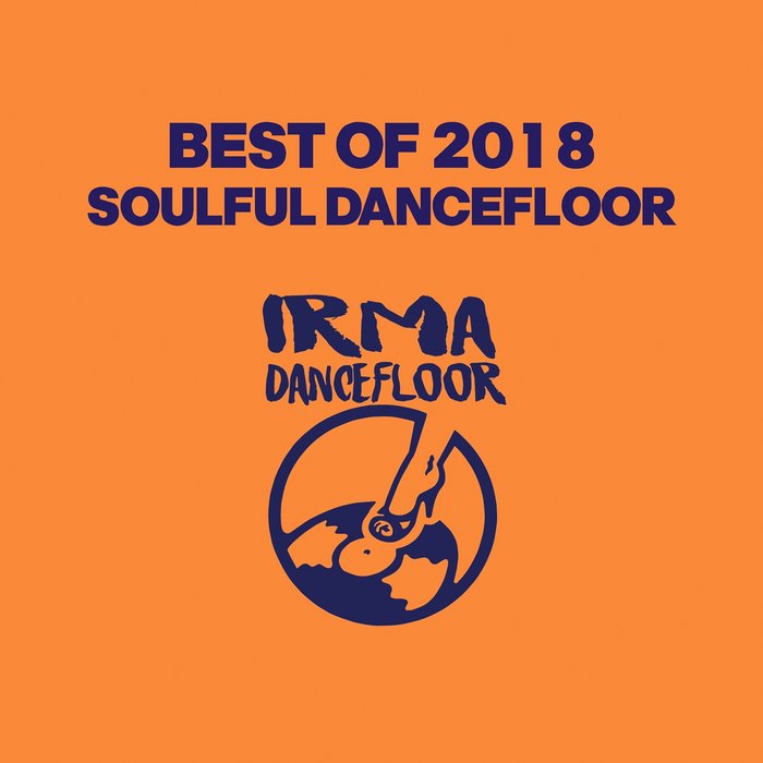 VA - Best Of 2018 (Soulful DanceFloor) / Irma Dancefloor