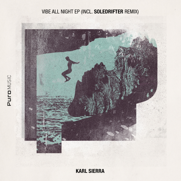 Karl Sierra - Vibe All Night EP / Puro Music
